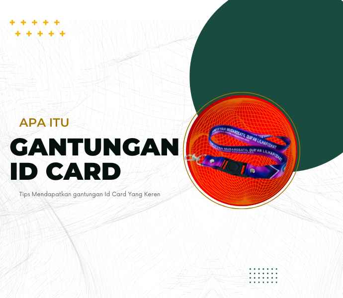 Apa Itu Gantungan ID Card? Seperti ini yang Keren!